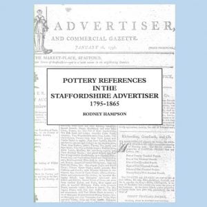 Pottery References in the Staffordshire Advertiser, 1795-1865 by Rodney Hampson